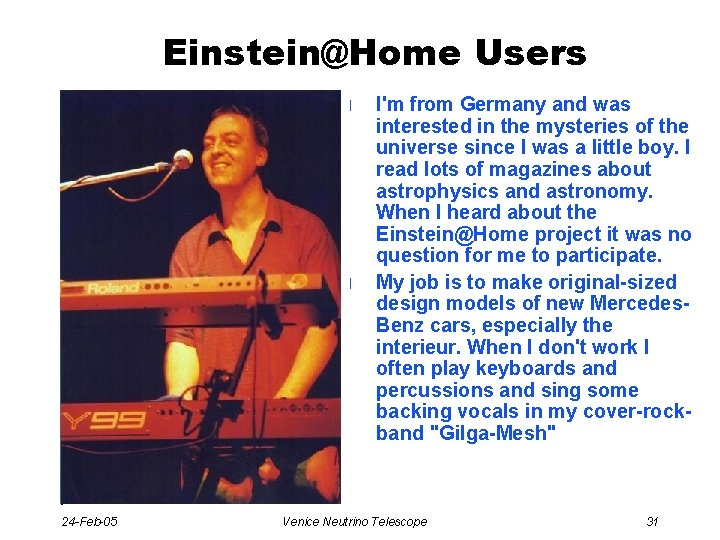 Einstein@Home Users l l I'm from Germany and was interested in the mysteries of