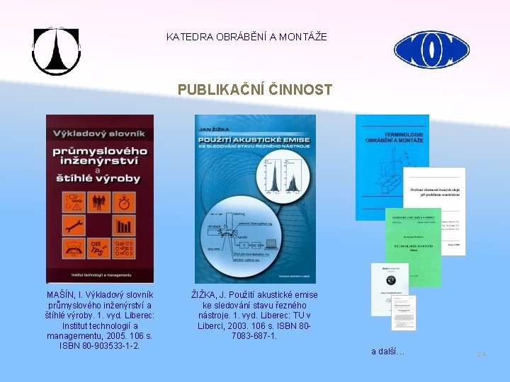 KATEDRA OBRÁBĚNÍ A MONTÁŽE PUBLIKAČNÍ ČINNOST MAŠÍN, I. Výkladový slovník průmyslového inženýrství a štíhlé