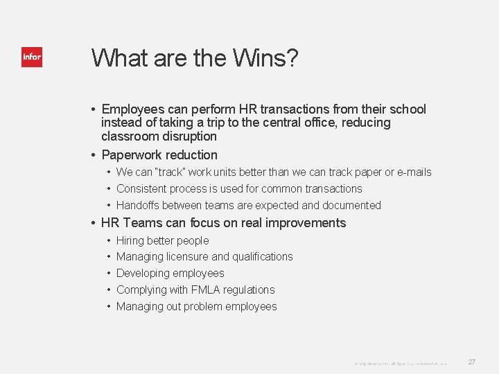What are the Wins? • Employees can perform HR transactions from their school instead