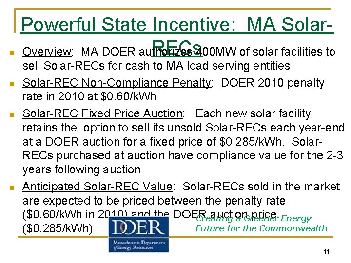 Powerful State Incentive: MA Solar. RECs n Overview: MA DOER authorizes 400 MW of