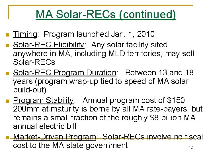 MA Solar-RECs (continued) n n n Timing: Program launched Jan. 1, 2010 Solar-REC Eligibility: