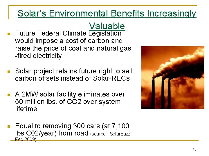 Solar’s Environmental Benefits Increasingly Valuable n Future Federal Climate Legislation would impose a cost