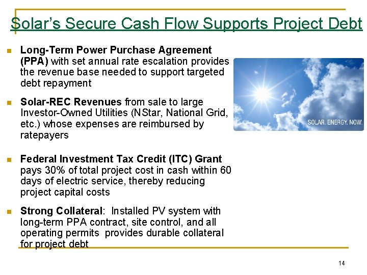 Solar’s Secure Cash Flow Supports Project Debt n Long-Term Power Purchase Agreement (PPA) with