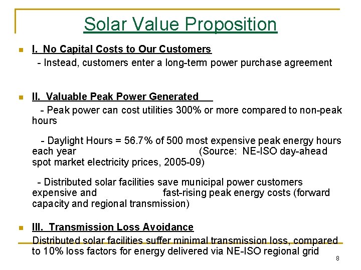Solar Value Proposition n I. No Capital Costs to Our Customers - Instead, customers