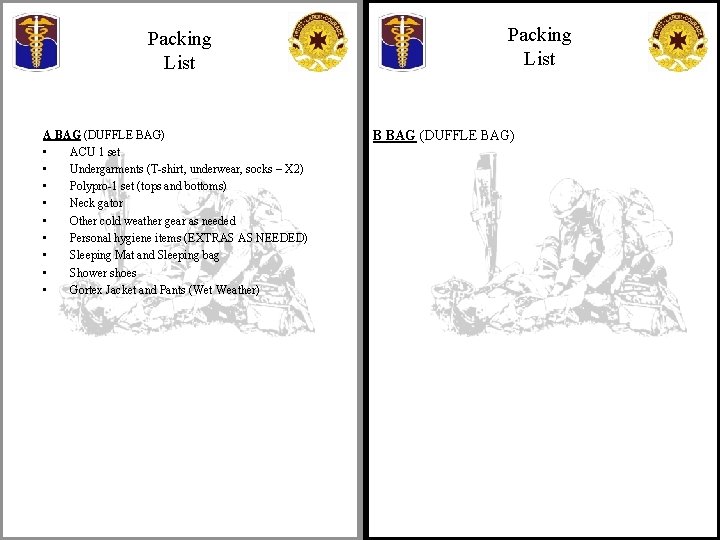 Packing List A BAG (DUFFLE BAG) • ACU 1 set • Undergarments (T-shirt, underwear,