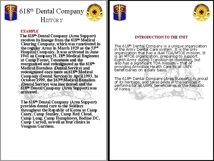618 th Dental Company HISTORY EXAMPLE The 618 th Dental Company (Area Support) receives