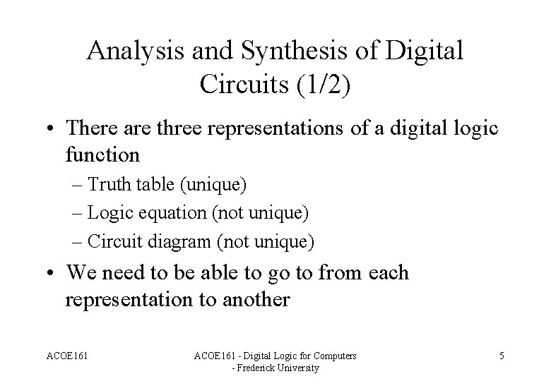 Analysis and Synthesis of Digital Circuits (1/2) • There are three representations of a