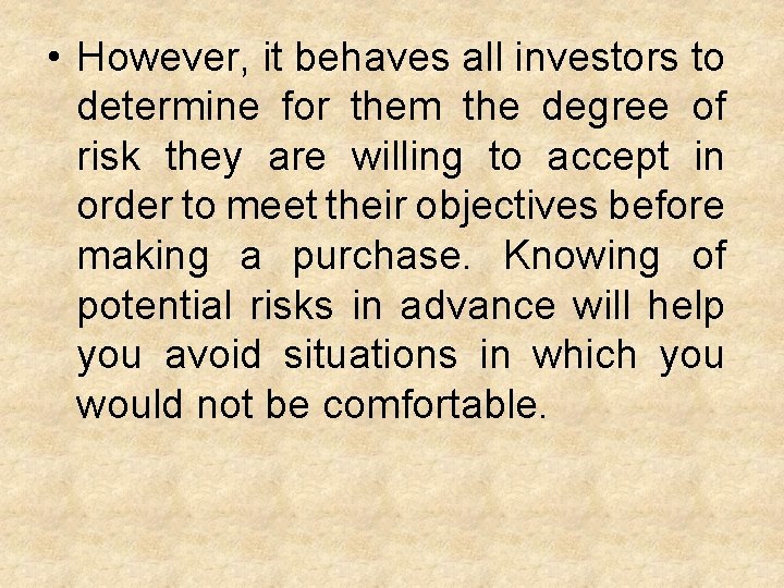  • However, it behaves all investors to determine for them the degree of