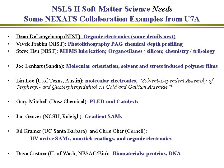 NSLS II Soft Matter Science Needs Some NEXAFS Collaboration Examples from U 7 A