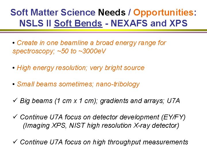 Soft Matter Science Needs / Opportunities: NSLS II Soft Bends - NEXAFS and XPS