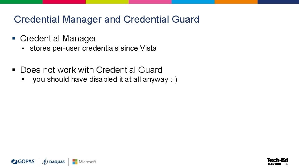 Credential Manager and Credential Guard § Credential Manager ▪ stores per-user credentials since Vista Credential Manager and Credential Guard § Credential Manager ▪ stores per-user credentials since Vista