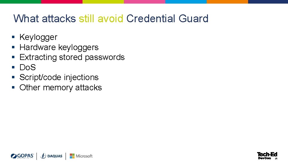 What attacks still avoid Credential Guard § § § Keylogger Hardware keyloggers Extracting stored What attacks still avoid Credential Guard § § § Keylogger Hardware keyloggers Extracting stored