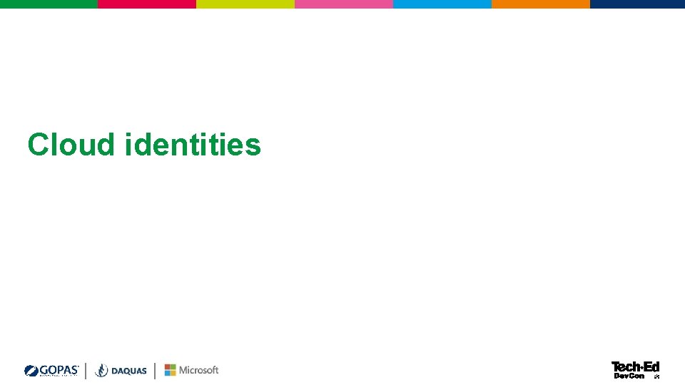 Cloud identities Cloud identities