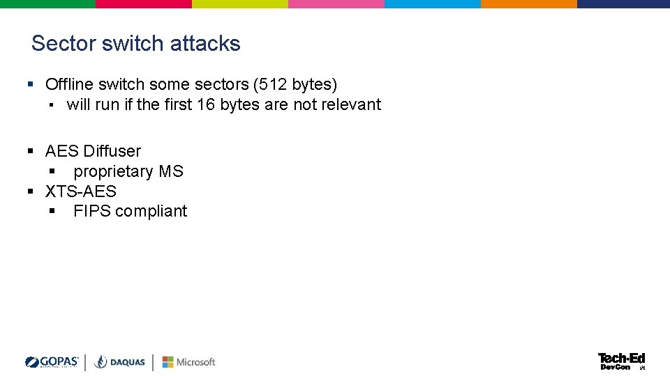 Sector switch attacks § Offline switch some sectors (512 bytes) ▪ will run if Sector switch attacks § Offline switch some sectors (512 bytes) ▪ will run if