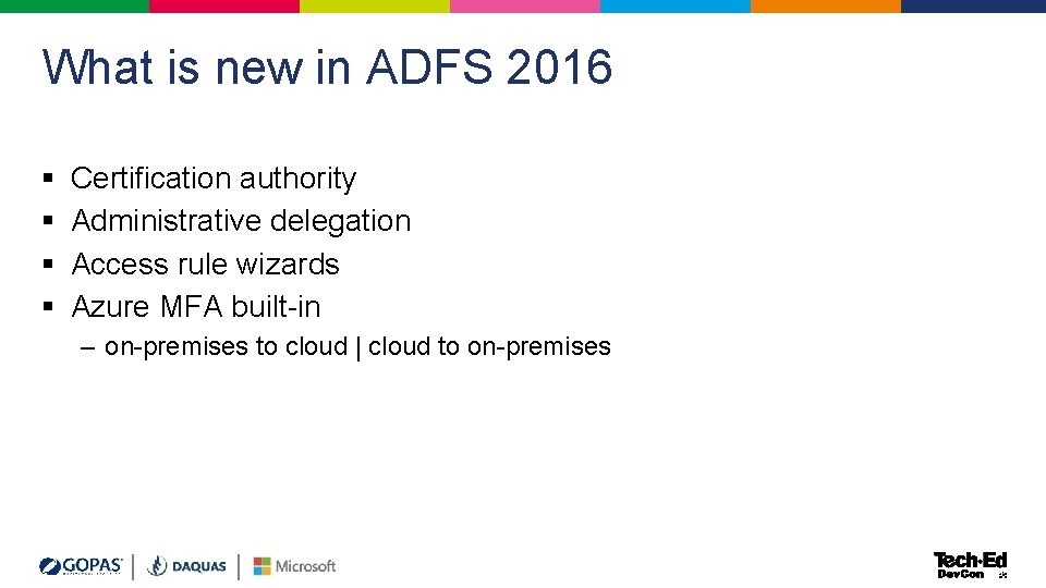 What is new in ADFS 2016 § § Certification authority Administrative delegation Access rule What is new in ADFS 2016 § § Certification authority Administrative delegation Access rule