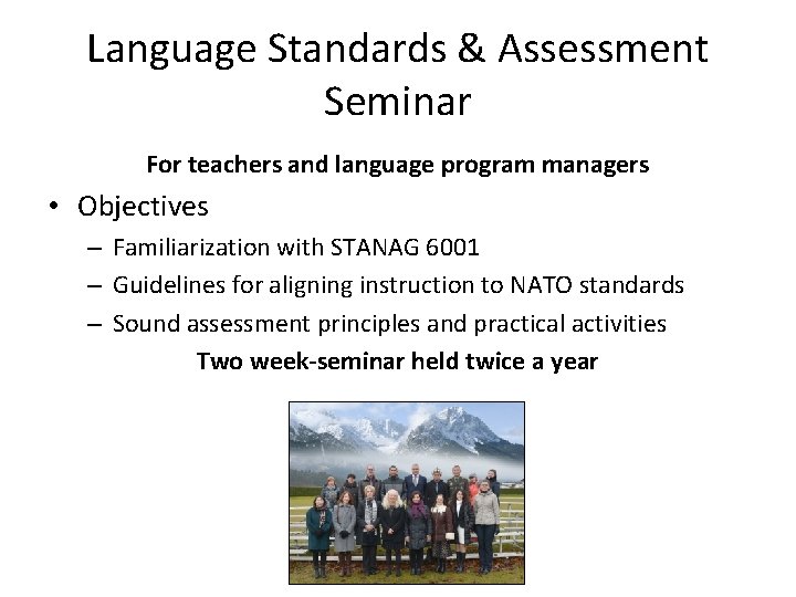 Language Standards & Assessment Seminar For teachers and language program managers • Objectives –