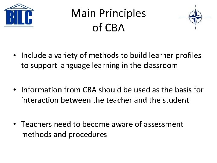 Main Principles of CBA • Include a variety of methods to build learner profiles