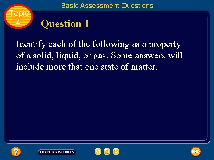 Topic 4 Basic Assessment Questions Question 1 Identify each of the following as a