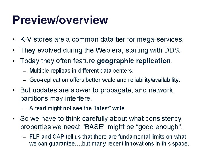 Preview/overview • K-V stores are a common data tier for mega-services. • They evolved