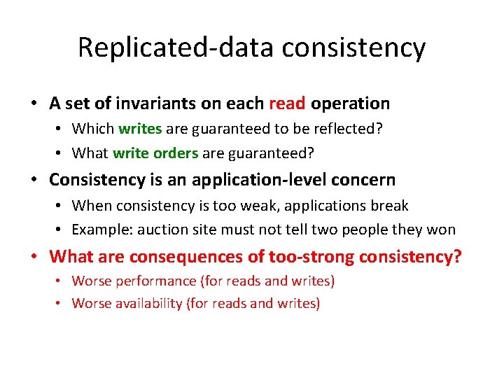 Replicated-data consistency • A set of invariants on each read operation • Which writes