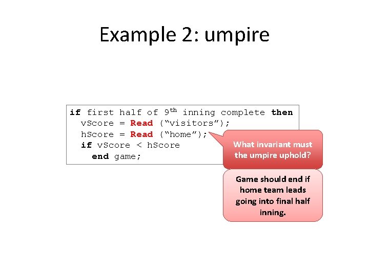 Example 2: umpire if first half of 9 th inning complete then v. Score