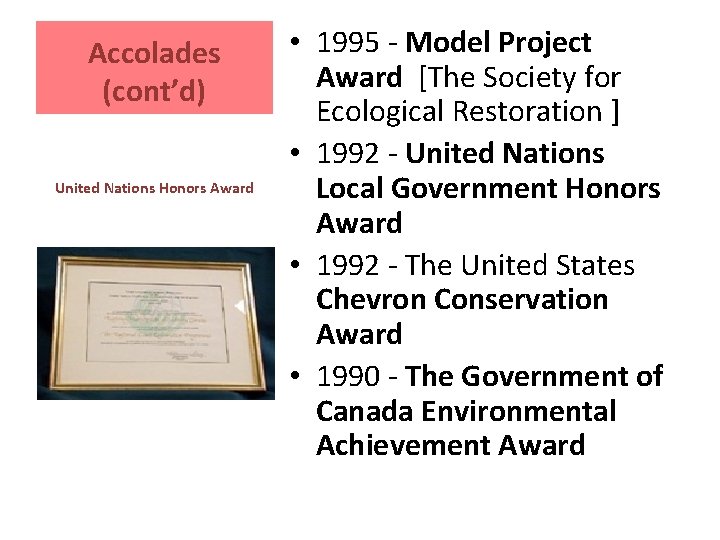 Accolades (cont’d) United Nations Honors Award • 1995 - Model Project Award [The Society