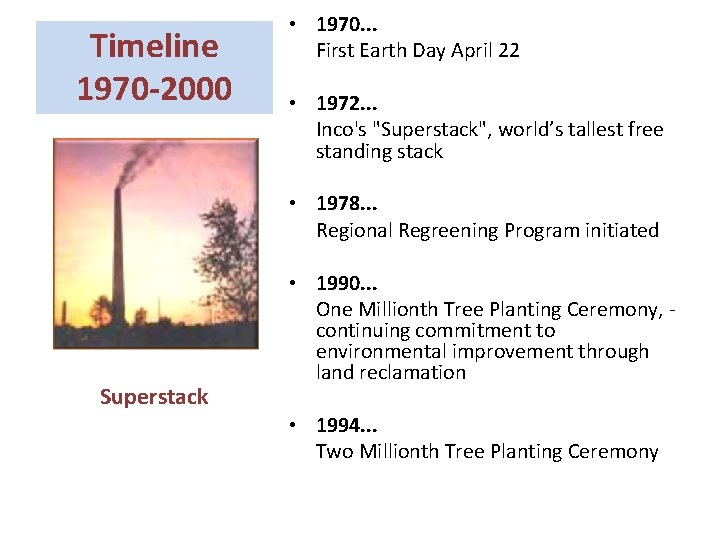Timeline 1970 -2000 • 1970. . . First Earth Day April 22 • 1972.