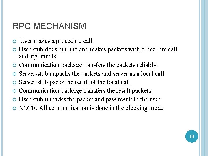 RPC MECHANISM User makes a procedure call. User-stub does binding and makes packets with
