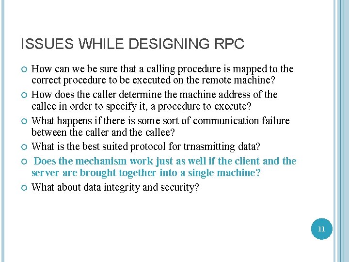 ISSUES WHILE DESIGNING RPC How can we be sure that a calling procedure is