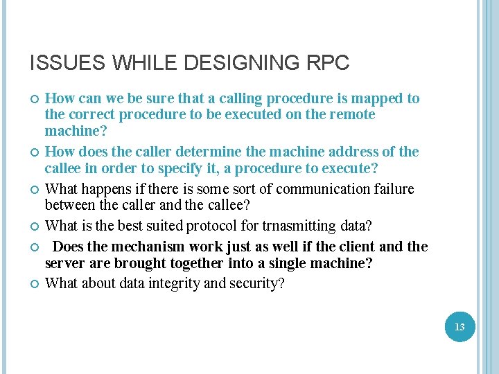 ISSUES WHILE DESIGNING RPC How can we be sure that a calling procedure is