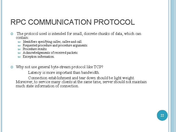 RPC COMMUNICATION PROTOCOL The protocol used is intended for small, discrete chunks of data,