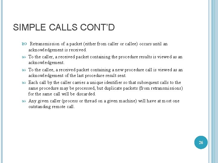 SIMPLE CALLS CONT’D Retransmission of a packet (either from caller or callee) occurs until