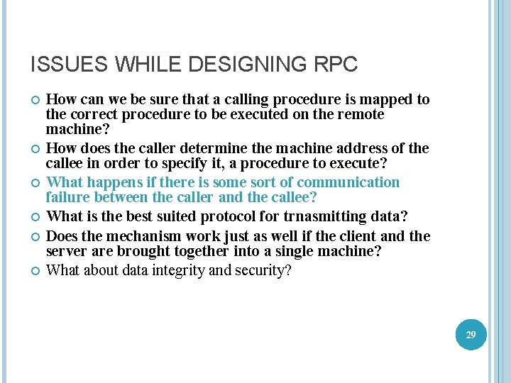 ISSUES WHILE DESIGNING RPC How can we be sure that a calling procedure is