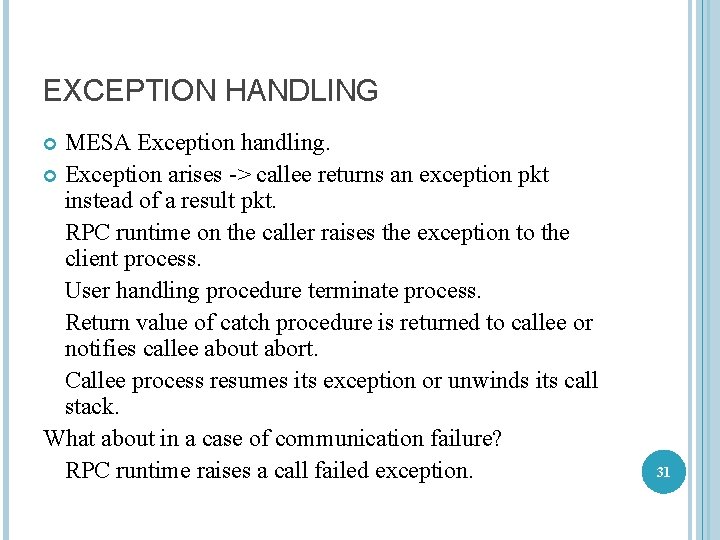 EXCEPTION HANDLING MESA Exception handling. Exception arises -> callee returns an exception pkt instead