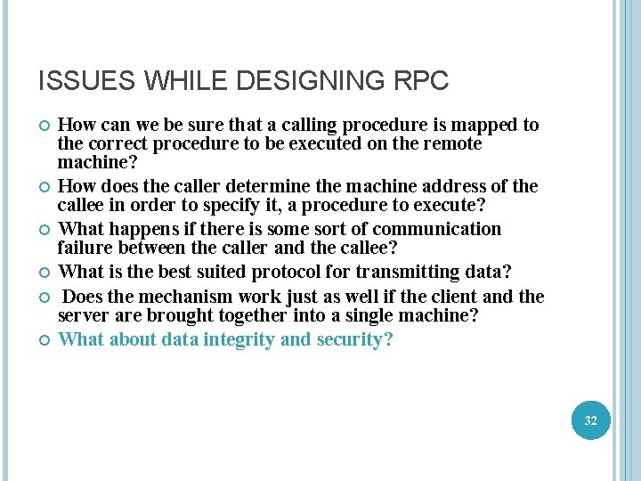 ISSUES WHILE DESIGNING RPC How can we be sure that a calling procedure is