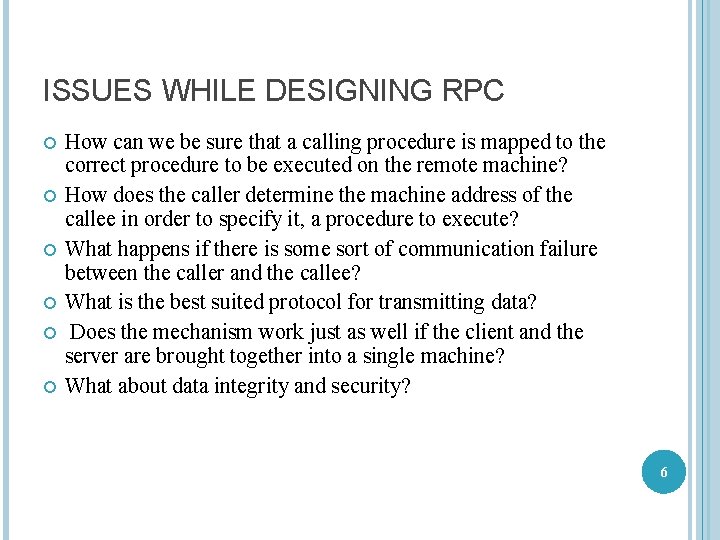 ISSUES WHILE DESIGNING RPC How can we be sure that a calling procedure is