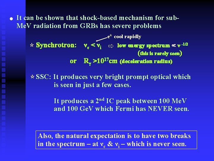  • It can be shown that shock-based mechanism for sub. Me. V radiation