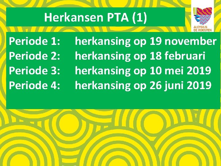 Herkansen PTA (1) Periode 1: Periode 2: Periode 3: Periode 4: herkansing op 19