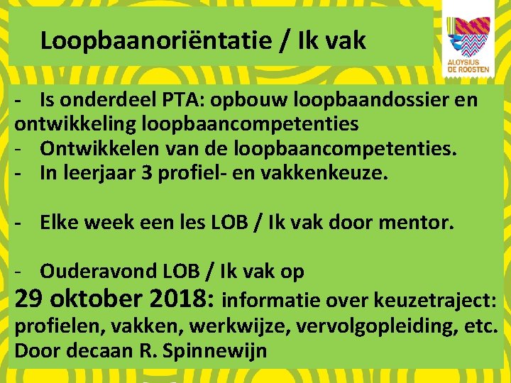 Loopbaanoriëntatie / Ik vak - Is onderdeel PTA: opbouw loopbaandossier en ontwikkeling loopbaancompetenties -