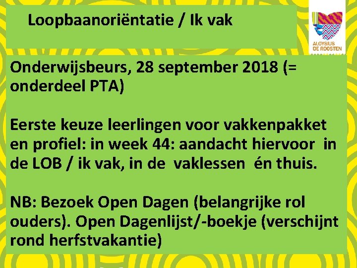 Loopbaanoriëntatie / Ik vak Onderwijsbeurs, 28 september 2018 (= onderdeel PTA) Eerste keuze leerlingen