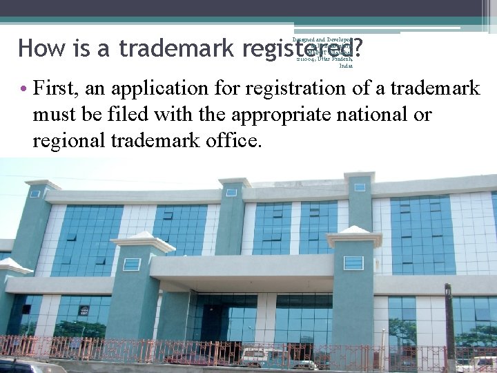 How is a trademark registered? Designed and Developed by IP Laboratory, MNNIT Allahabad 211004,