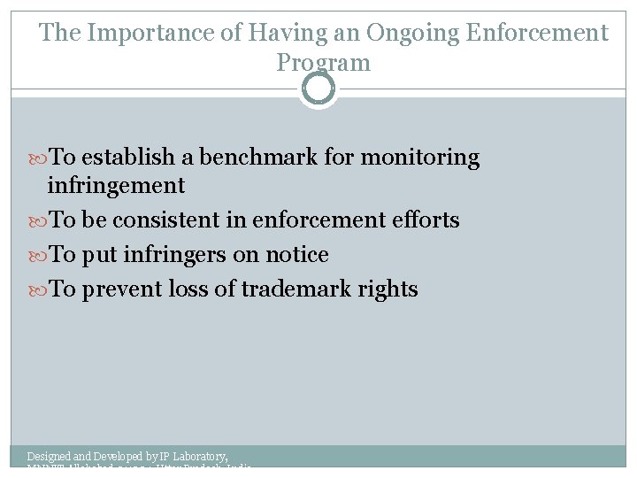 The Importance of Having an Ongoing Enforcement Program To establish a benchmark for monitoring