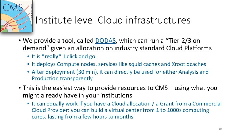 Institute level Cloud infrastructures • We provide a tool, called DODAS, which can run
