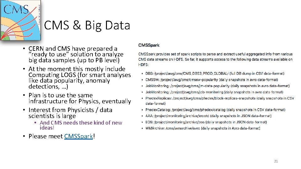 CMS & Big Data • CERN and CMS have prepared a “ready to use”