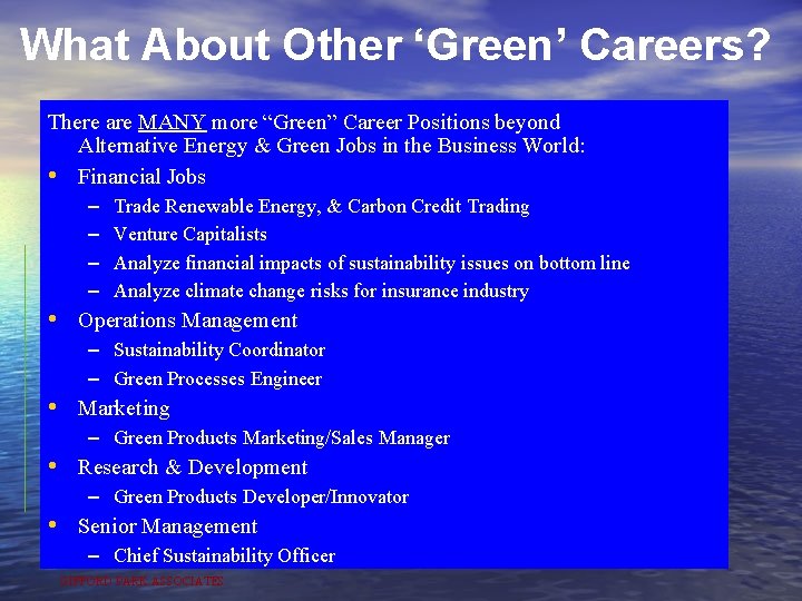 What About Other ‘Green’ Careers? There are MANY more “Green” Career Positions beyond Alternative