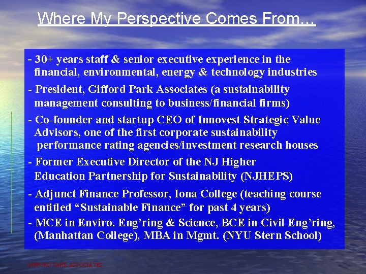 Where My Perspective Comes From… - 30+ years staff & senior executive experience in