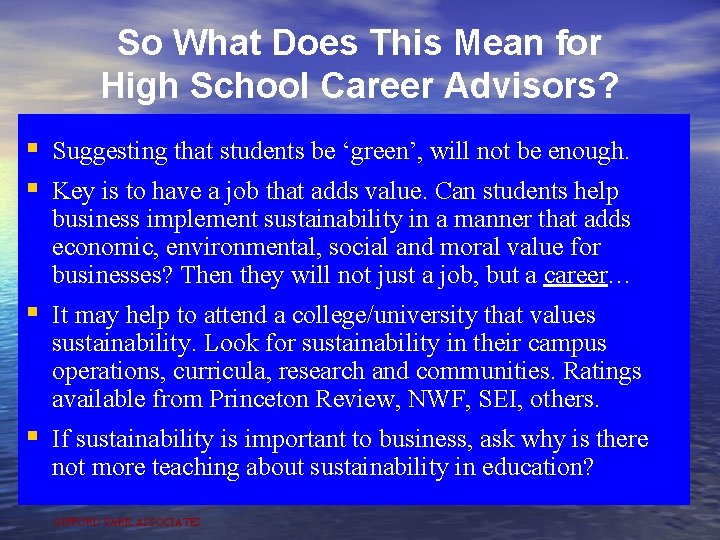 So What Does This Mean for High School Career Advisors? § Suggesting that students