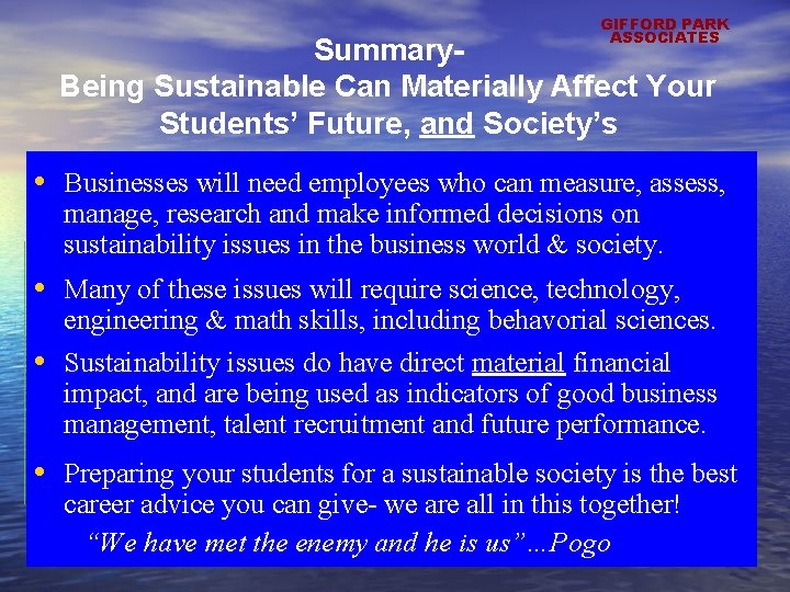 GIFFORD PARK ASSOCIATES Summary. Being Sustainable Can Materially Affect Your Students’ Future, and Society’s