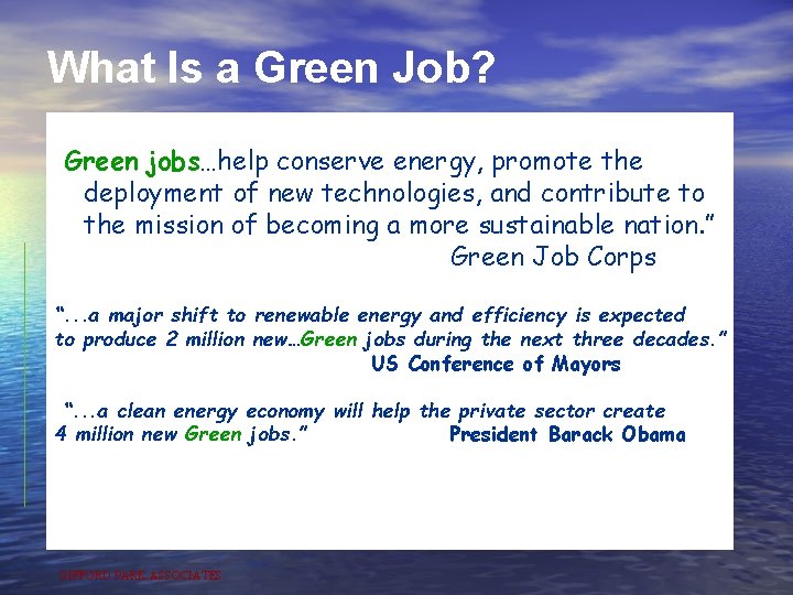 What Is a Green Job? “Green jobs…help conserve energy, promote the deployment of new