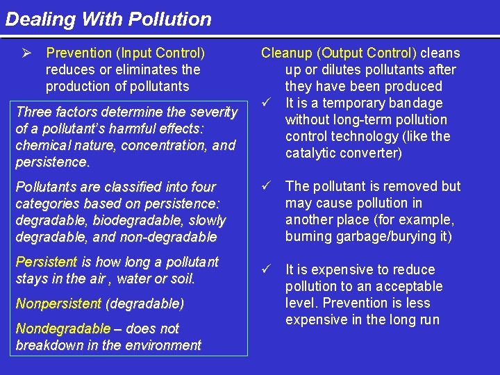 Dealing With Pollution Ø Prevention (Input Control) reduces or eliminates the production of pollutants